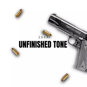 UNFINISHED TONE