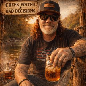 Creek Water And Bad Decisions