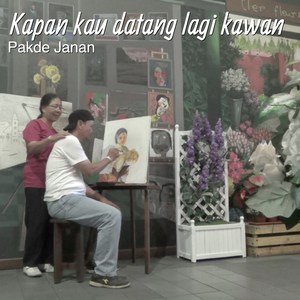 Kapan Kau Datang Lagi Kawan