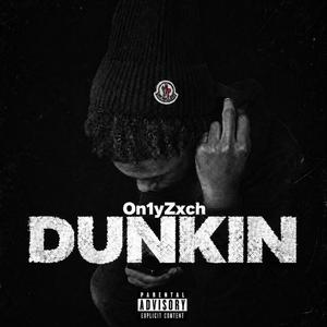 Dunkin(WHAT IT IS)