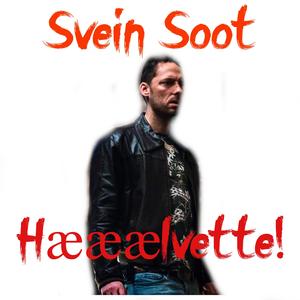 Hææælvette (svein soot)