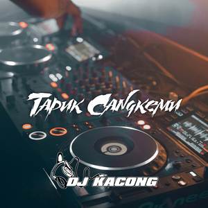 DJ TAPOK CANGKEMU X PIW PIW