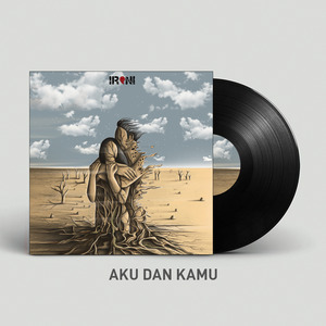 Aku dan Kamu (Tak Mungkin Berhasil)