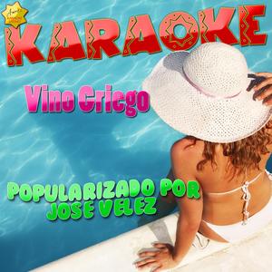 Vino Griego (Popularizado por Jose Velez) [Karaoke Version]