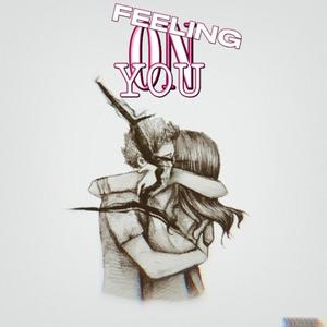 feeling on you (feat. luhhhcainn10k)