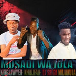 MOSADI WA JOLA (MOJAKULA x SBIGA THE KING ft KINGLAWYER & KHALIFAH )