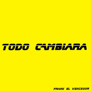 Todo cambiaría