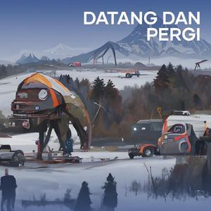 Datang Dan Pergi