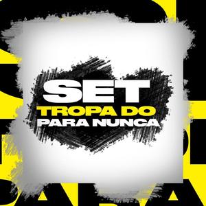 Set Tropa do para Nunca