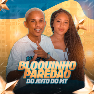 Bloquinho Paredao do Jeito do MT