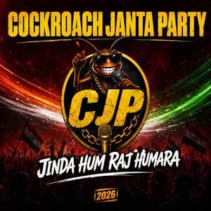 Cockroach Janta Party - CJP Anthem Jinda Hum Raj Humara