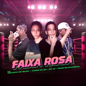Faixa Rosa (feat. Mc Paulista Do Ibura)