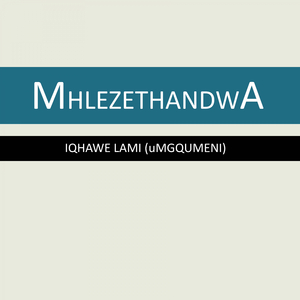 Iqhawe Lami (uMqgumeni)
