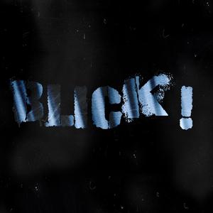 BLICK!