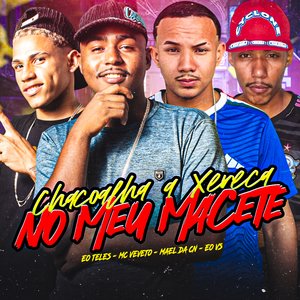 Chacoalha a Xereca no Meu Macete