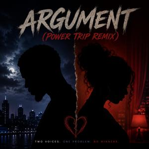 Argument (Power Trip Remix)