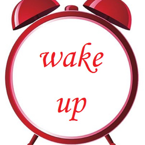 wake up