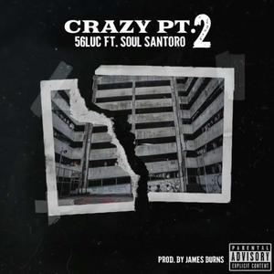 Crazy Pt. 2 (feat. Soul Santoro)