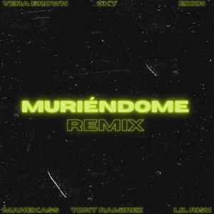 Muriendome (feat. Manekass, Lil Rish, Vera Brown, Oky & Edxn) (Remix)