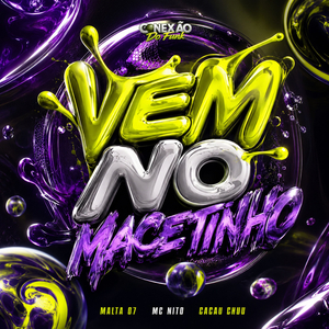 Vem no Macetinho