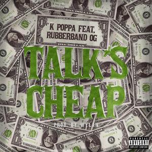 Talk's Cheap (feat. Rubberband OG)
