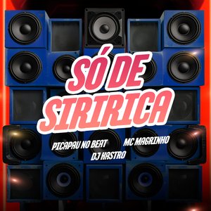 Só de Siririca (feat. Oh Menor Da Putaria, Mc Magrinho & Dj Kastro)