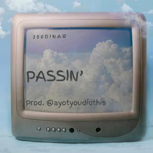 PASSIN'