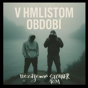 V hmlistom období (feat. Tom Stouner)