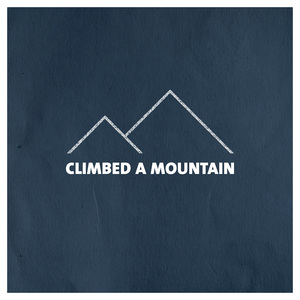Climbed a Mountain