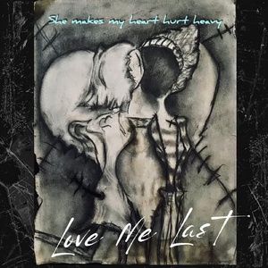 She Makes My Heart Hurt Heavy