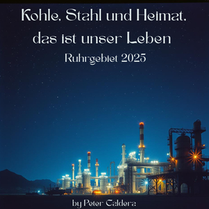 Kohle Stahl Und Heimat Das Ist Unser Leben (Ruhrgebiet 2025)