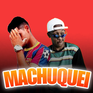 MACHUQUEI
