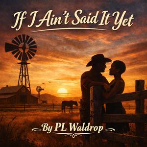 If I Ain't Said It Yet