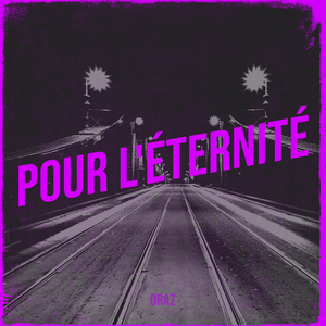 POUR L'ÉTERNITÉ