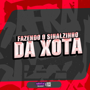 FAZENDO O SINALZINHO DA XOTA