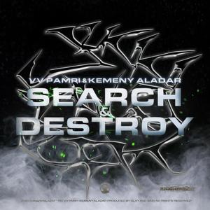 Search & Destroy (feat. kemény aladár & JUGGHÁLÓZAT)
