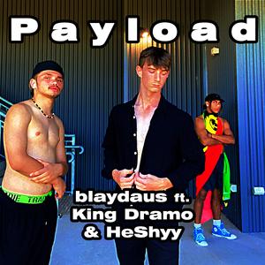 Payload (feat. King Dramo & HeShyy)