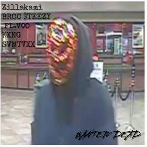 WANT EM DEAD (feat. ZillaKami, FL.VCO, Kxng & Broc $teezy)