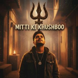 Mitti Ki Khushboo