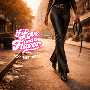 If Love had a Flavor (110th Street Walk)