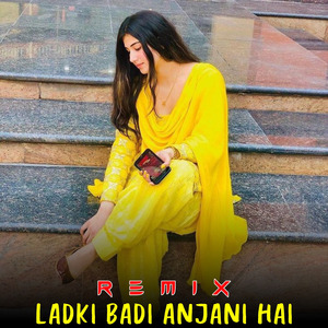 Ladki Badi Anjani Hai