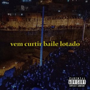 Vem Curtir Baile Lotado (feat. MC WALKER, MC Saci & Mc Jajau)