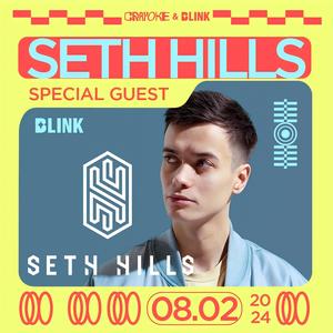 8.2 SETH HILLS @ BLINK @ Seth Hills SET