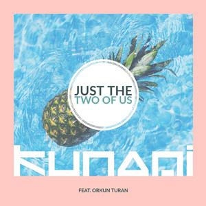Just the Two of Us (feat. Orkun Turan)