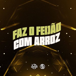 Faz O Feijão Com Arroz