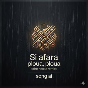 Si afara ploua, ploua (Afro House Remix)