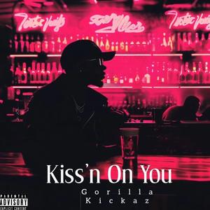 Kiss'n On You