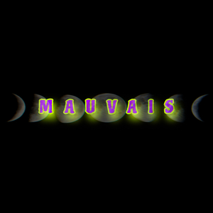 MAUVAIS
