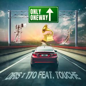 Only one way (feat. Tyo & Touche)