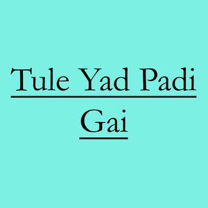 Tule Yad Padi Gai